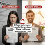 Difference between Loan Settlement and Closure of Loan – A Home Loan Borrower’s Guide