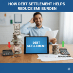 How Debt Settlement Helps Reduce EMI Burden