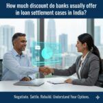 How much discount do banks usually offer in loan settlement cases in India?